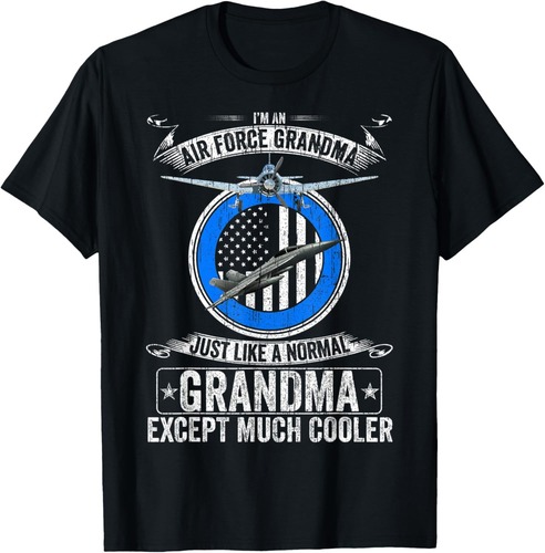 US Air Force Grandma Just Like A Normal Except Much Cooler T-Shirt