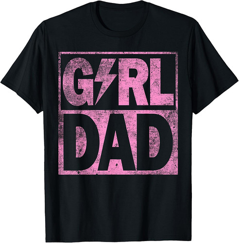 Girl Dad Father's Day T-Shirt