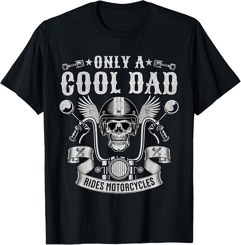 Biker Dad Only A Cool Dad Rides Motorcycles Motorbike Rider T-Shirt