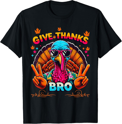Give Thanks Bro Cute Turkey Cool Thanksgiving T-Shirt