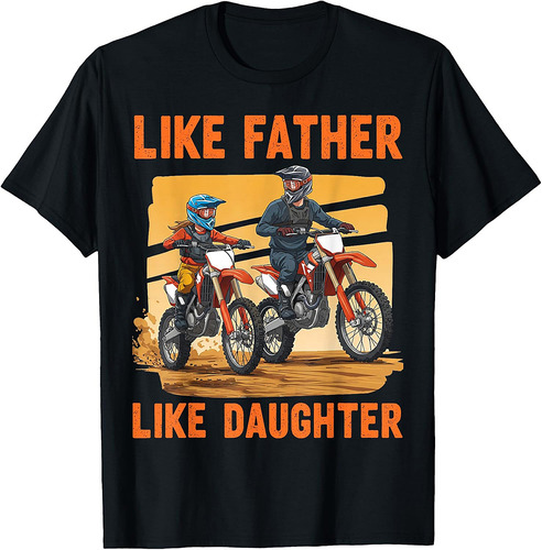 Like Father Daughter Dirt Bike Motocross Matching Graphic Dad T-Shirt