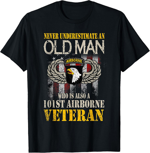 Never Underestimate An Old Man 101st Airborne Veteran Gift T-Shirt