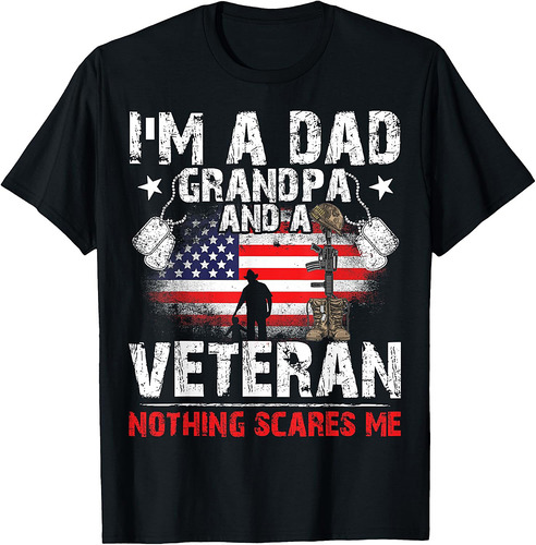 Father's Day  Veterans Day I'm a Dad Grandpa and a Veteran T-Shirt