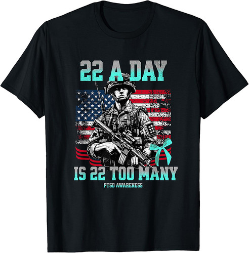 PTSD Veteran Awareness 22 A Day is 22 Too Many Soldier Flag T-Shirt
