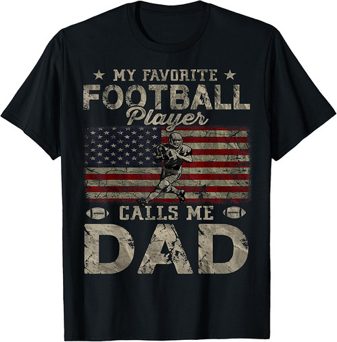 My Favorite Football Player Calls Me Dad Father's Day T-Shirt