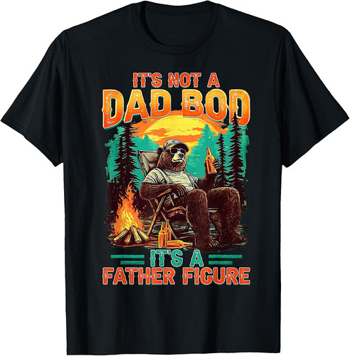 It's Not A Dad Bod It's A Father Figure Funny Father's Day T-Shirt