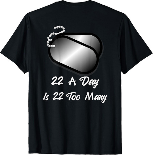 22 A Day is 22 Too Many Veterans Suicide Awareness PTSD T-Shirt