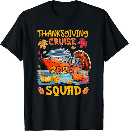 Cruise Squad 2025 Thanksgiving Autumn Cruise Ship As Turkey T-Shirt