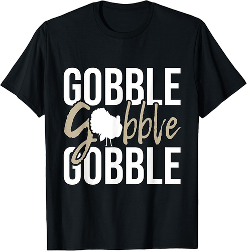Gobble Thanksgiving Turkey Fall Autumn Holiday T-Shirt