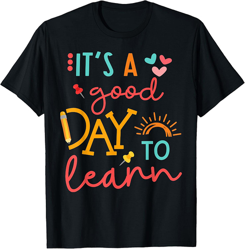 Back To School It's A Good Day To Learn Student Life T-Shirt