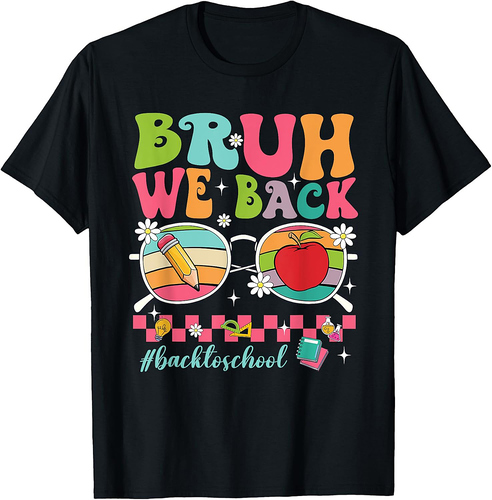 Back to School Fun: Bruh We Back for Women Men Kids T-Shirt