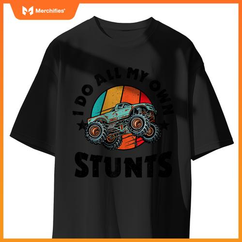 I Do All My Own Stunts Monster Truck Driver Racer Racing 60s T-Shirt