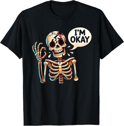 Broken Skeleton I'm Okay Funny Halloween Costume Horror T-Shirt