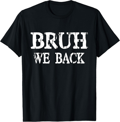 Bruh We Back To School First Day Boys Teens Student Teacher T-Shirt