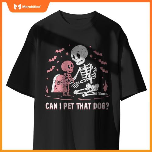 Can I Pet That Dog Funny Skeleton Halloween T-Shirt