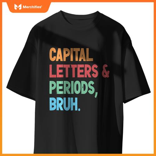 Capital Letters And Periods Bruh Funny Grammar Teacher Life