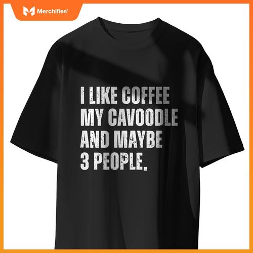 Cavoodle Dog Owner Coffee Lover Funny Cavapoo T-Shirt