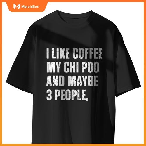 Chi Poo Dog Owner Coffee Lover Funny Quote T-Shirt