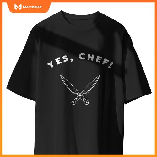 Cook Yes Chef! Present Restaurant Life Kitchen Cooking T-Shirt