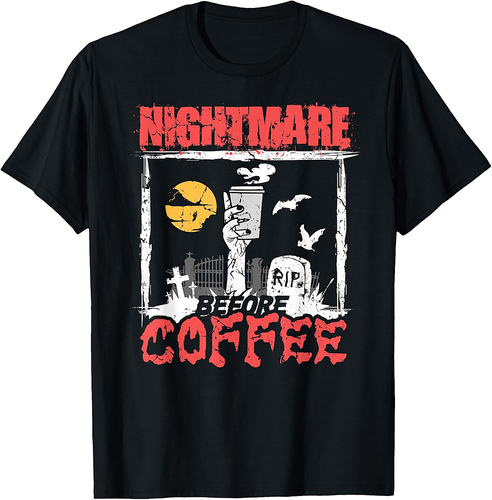 Cool Nightmare Before Coffee | Funny Halloween Costume Gift T-Shirt