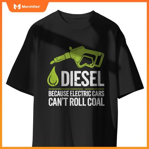 Diesel Truck Driver Funny Quote Electric Cars Roll Coal T-Shirt