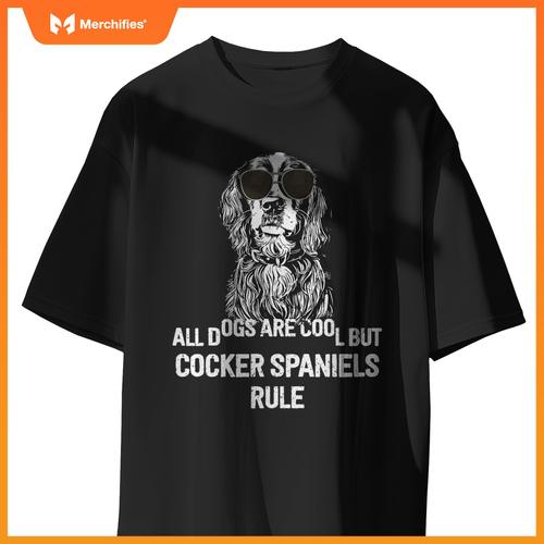 Dogs are Cool But Cocker Spaniels Rule Funny T-Shirt