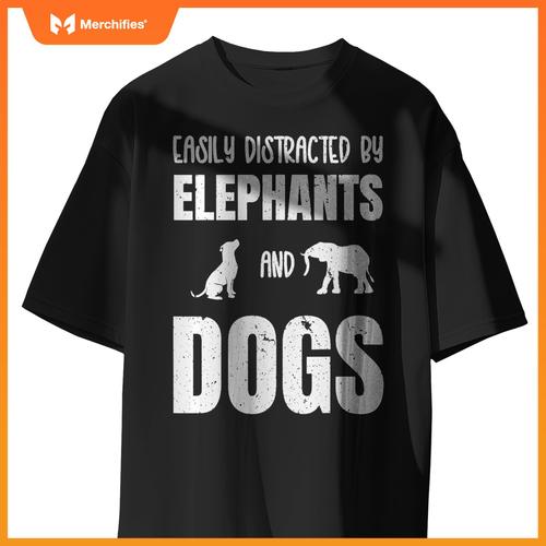 Easily Distracted By Elephants And Dogs Funny Elephant Wild T-Shirt