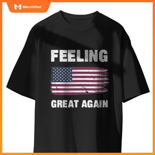 Feeling Great Again-Patriotic USA Flag 2025 T-Shirt