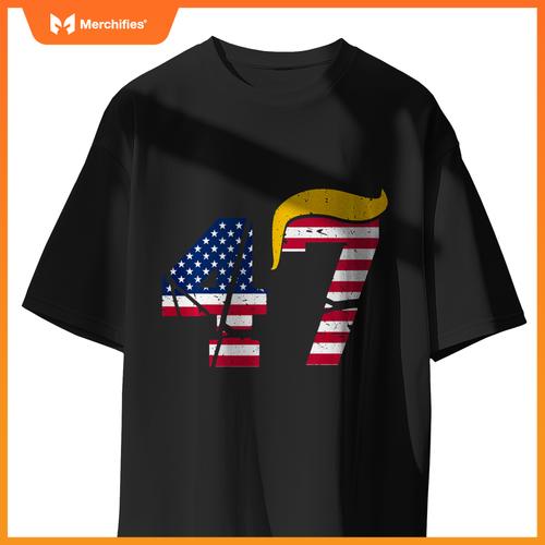 Funny 47 Trump Hair 47th President Patriotic T-Shirt