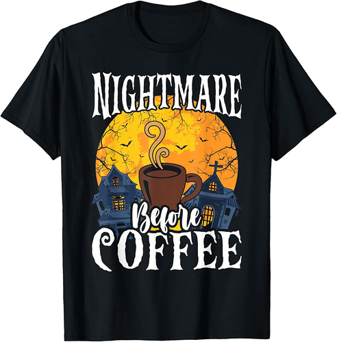 Funny Halloween Costume Nightmare Before Coffee T-Shirt