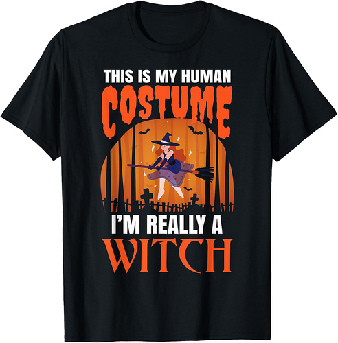 Funny Halloween-This Is My Human Costume, I'm Really A Witch T-Shirt