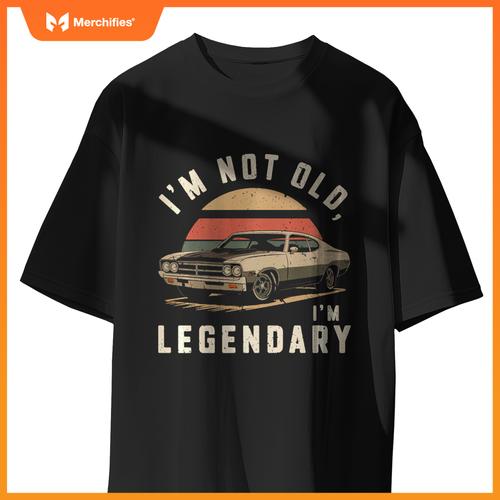 Funny I'M NOT OLD I'M LEGENDARY Classic Retro Car Collector T-Shirt