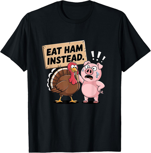 Funny Thanksgiving Eat Ham Instead Tee T-shirt