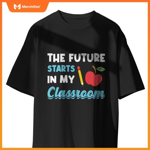 Funny The Future Starts In My Classroom Preschool Teacher