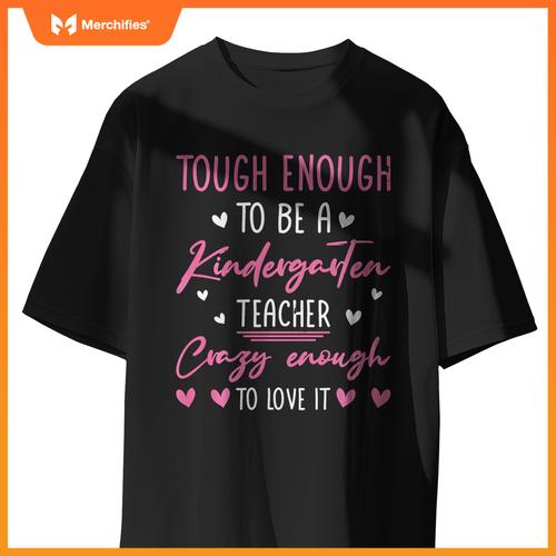 Funny Tough Enough Kindergarten Teacher