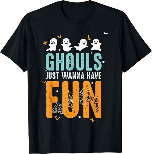 Ghouls Just Wanna Have Fun Funny Ghost Halloween Costume T-Shirt