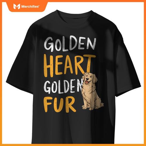 Golden Heart Golden Fur - For Golden Retriever Dog Mom Lover  T-Shirt