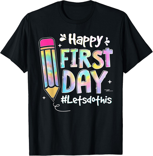 Happy First Day Let's Do This Welcome Back To School Tie Dye T-Shirt