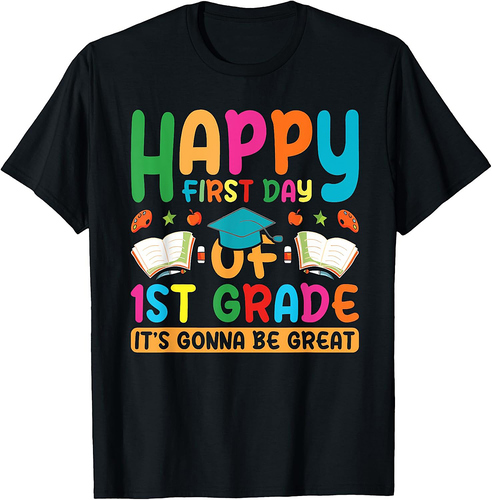 Happy First Day Of School 1st Grade It's Gonna Be Great T-Shirt