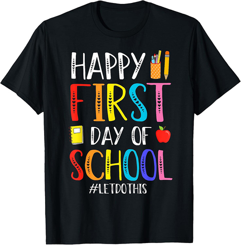Happy First Day Of School Let's Do This Teachers Girls Boys T-Shirt