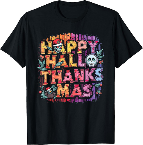 Happy Hallothanksmas Halloween Thanksgiving Christmas T-Shirt