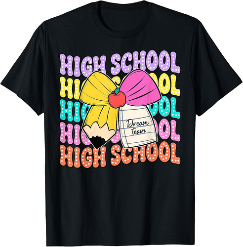 High School Dream Team Pencil Bow Back To School Kid Teacher T-Shirt