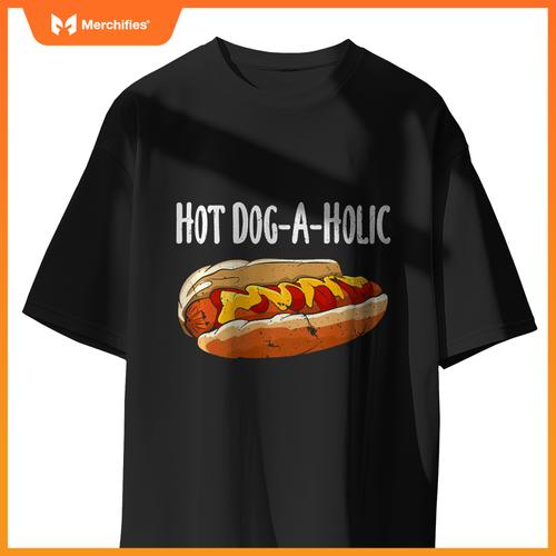 Hot Dog-A-Holic Hot Dog Lovers Unite Fun T-Shirt