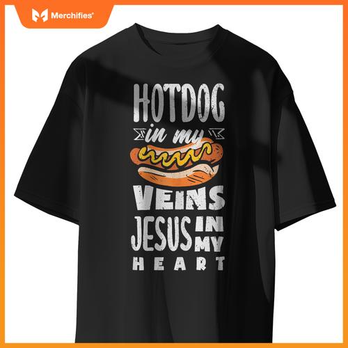 Hot Dog In My Veins Jesus In My Heart T-Shirt