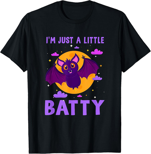 I'M Just A Little Batty Crazy Bat Humor Sarcasm Halloween T-Shirt