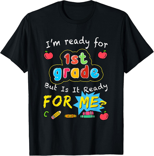 I'm Ready For 1st Grade First Day Back To School Teacher T-Shirt