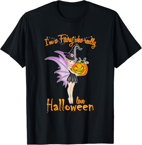 I'm a Fairy who love Halloween - Witch Fairy Halloween T-Shirt
