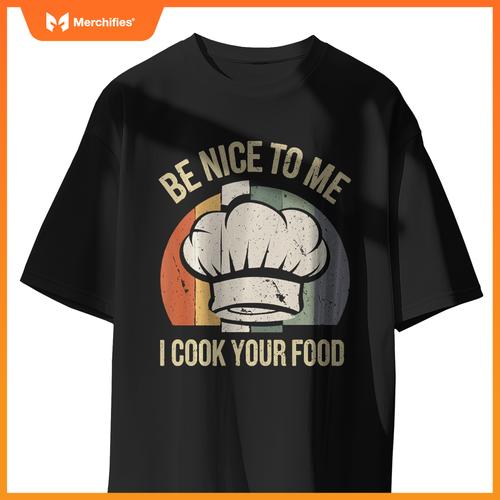 I Cook Your Food Funny Chef Cooking T-Shirt