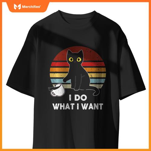 I Do What I Want, Cat Boy Girl Funny T-Shirt