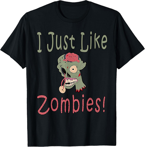 I Just Like Zombies Funny Zombie Halloween Costume T-Shirt